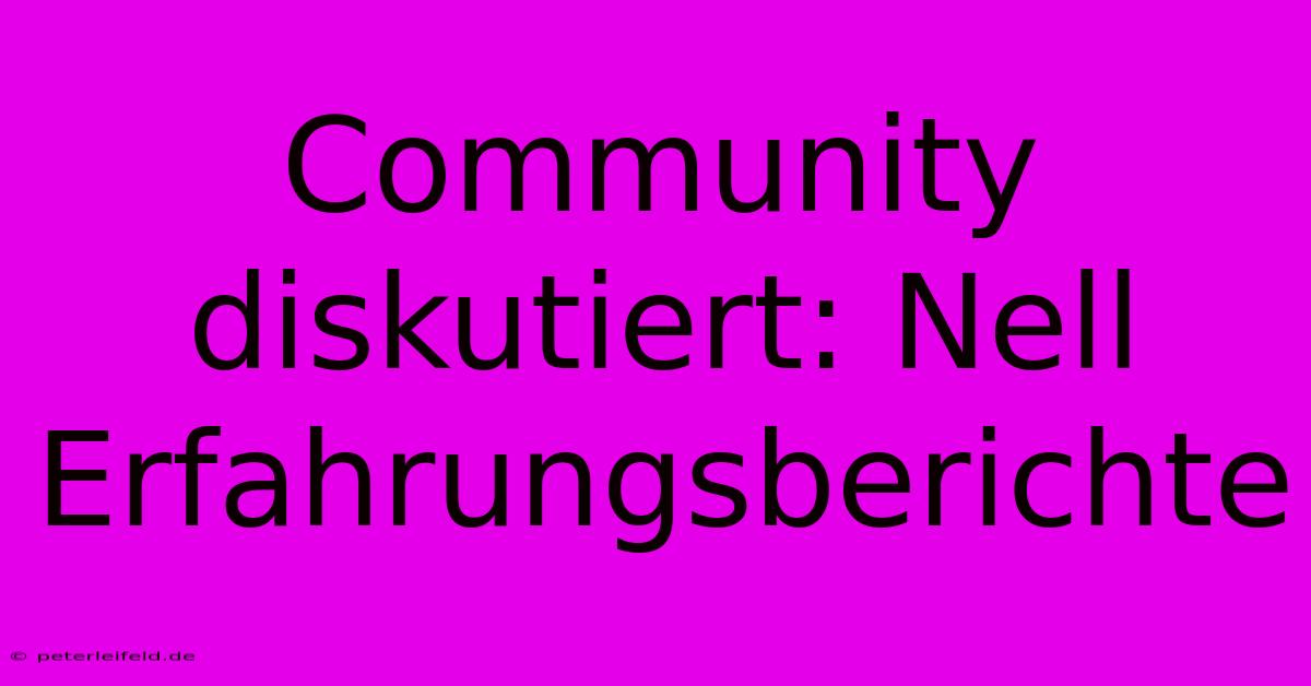 Community Diskutiert: Nell Erfahrungsberichte