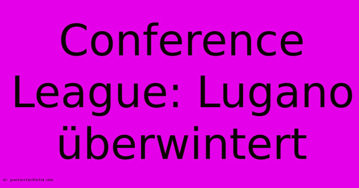 Conference League: Lugano Überwintert