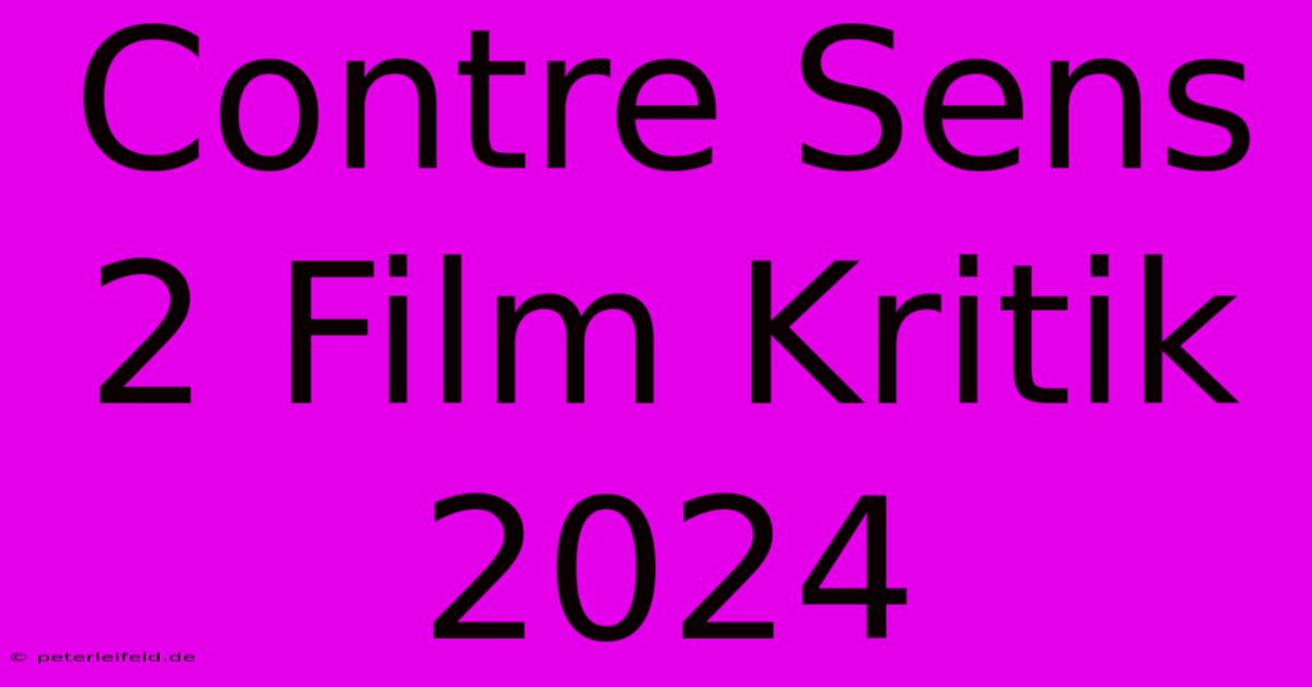 Contre Sens 2 Film Kritik 2024