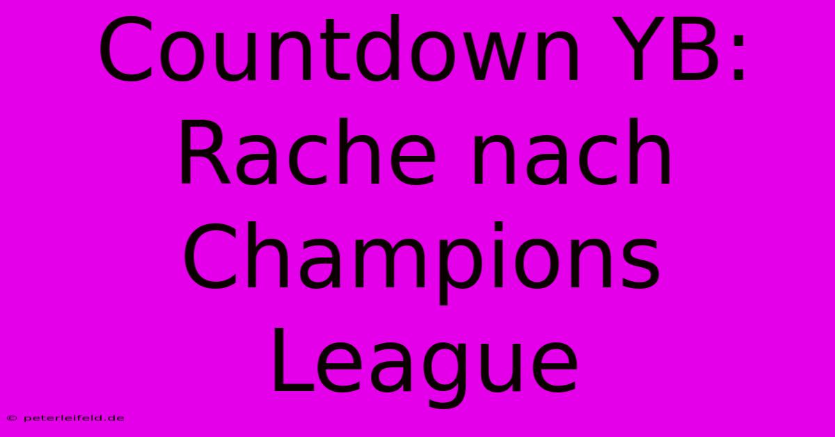 Countdown YB: Rache Nach Champions League