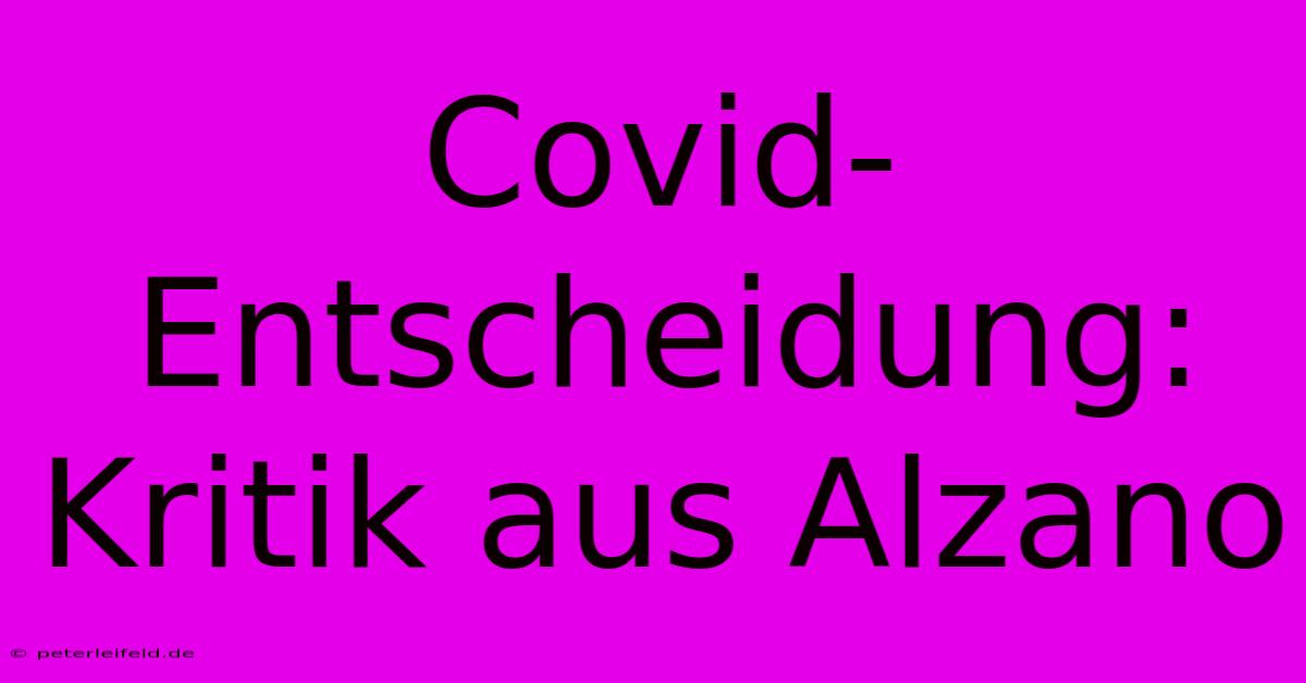 Covid-Entscheidung: Kritik Aus Alzano