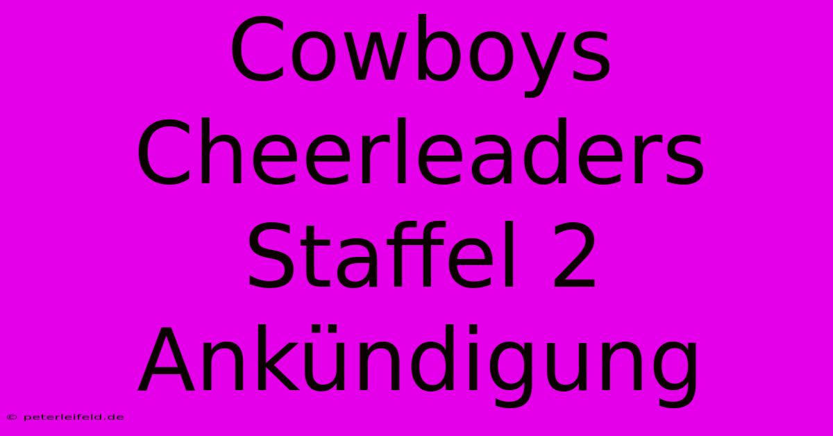 Cowboys Cheerleaders Staffel 2 Ankündigung