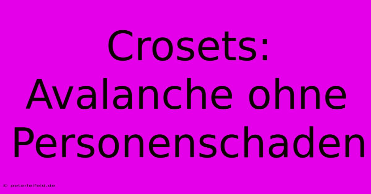 Crosets: Avalanche Ohne Personenschaden