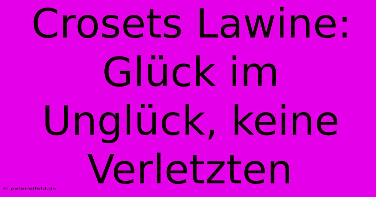 Crosets Lawine: Glück Im Unglück, Keine Verletzten