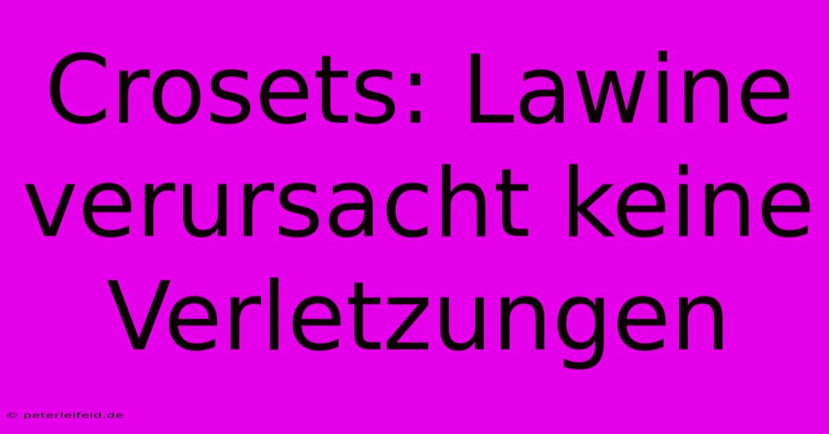 Crosets: Lawine Verursacht Keine Verletzungen