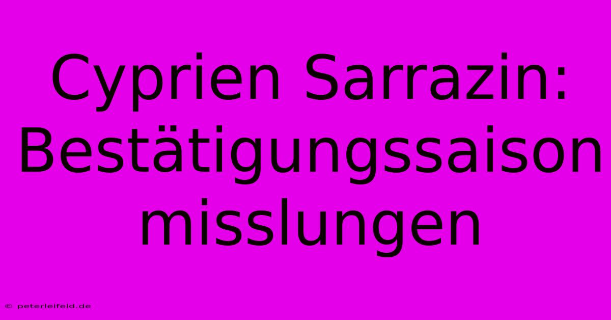 Cyprien Sarrazin: Bestätigungssaison Misslungen