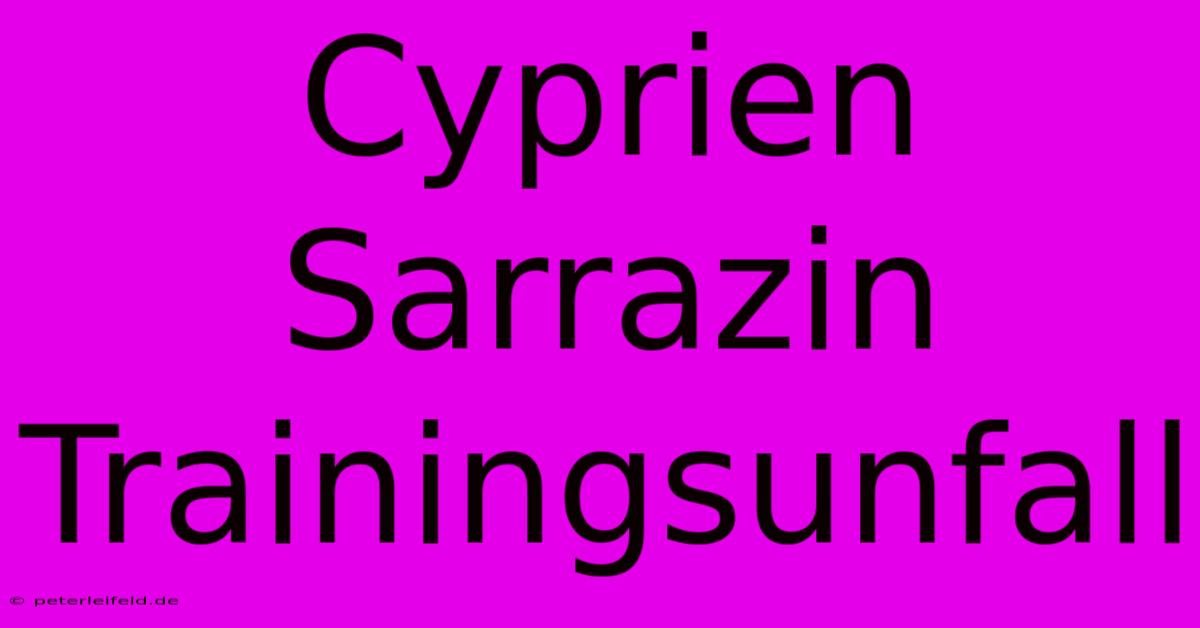 Cyprien Sarrazin Trainingsunfall