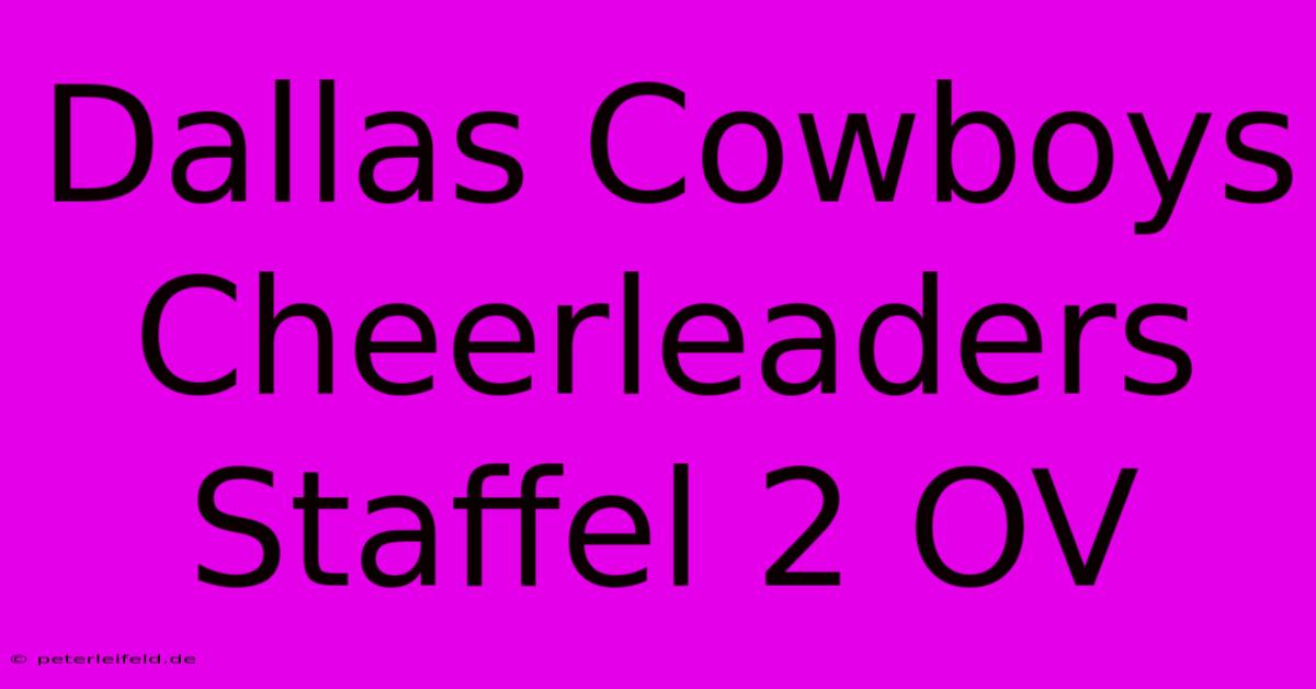 Dallas Cowboys Cheerleaders Staffel 2 OV