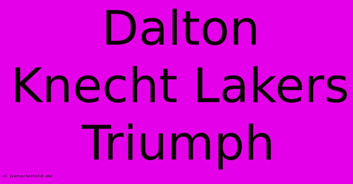 Dalton Knecht Lakers Triumph