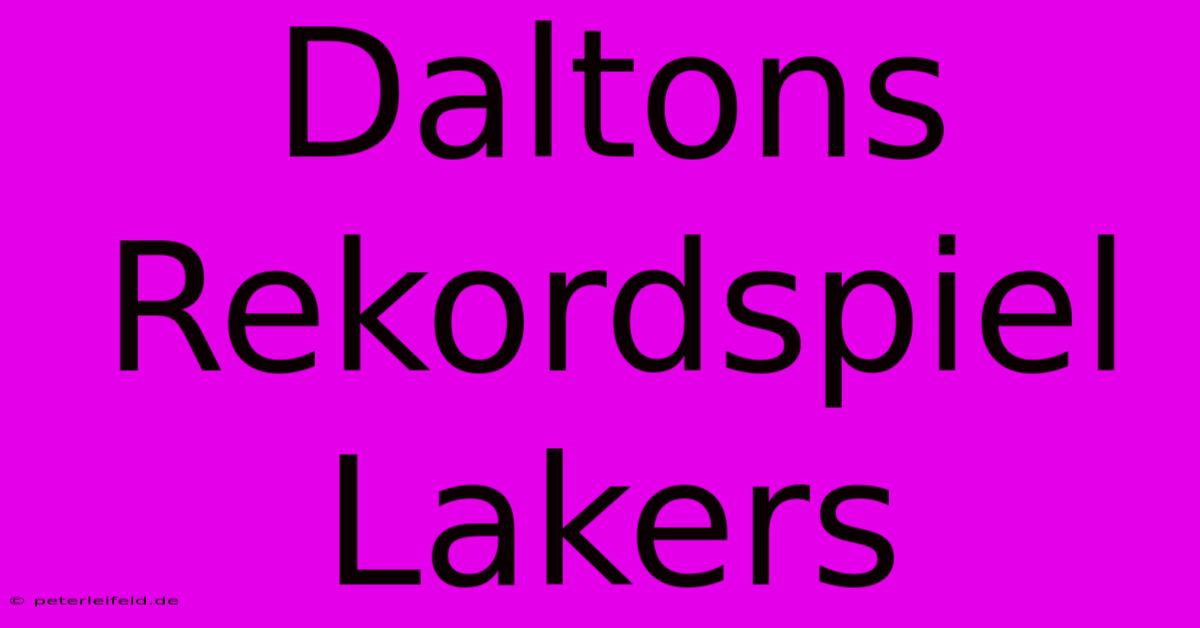 Daltons Rekordspiel Lakers