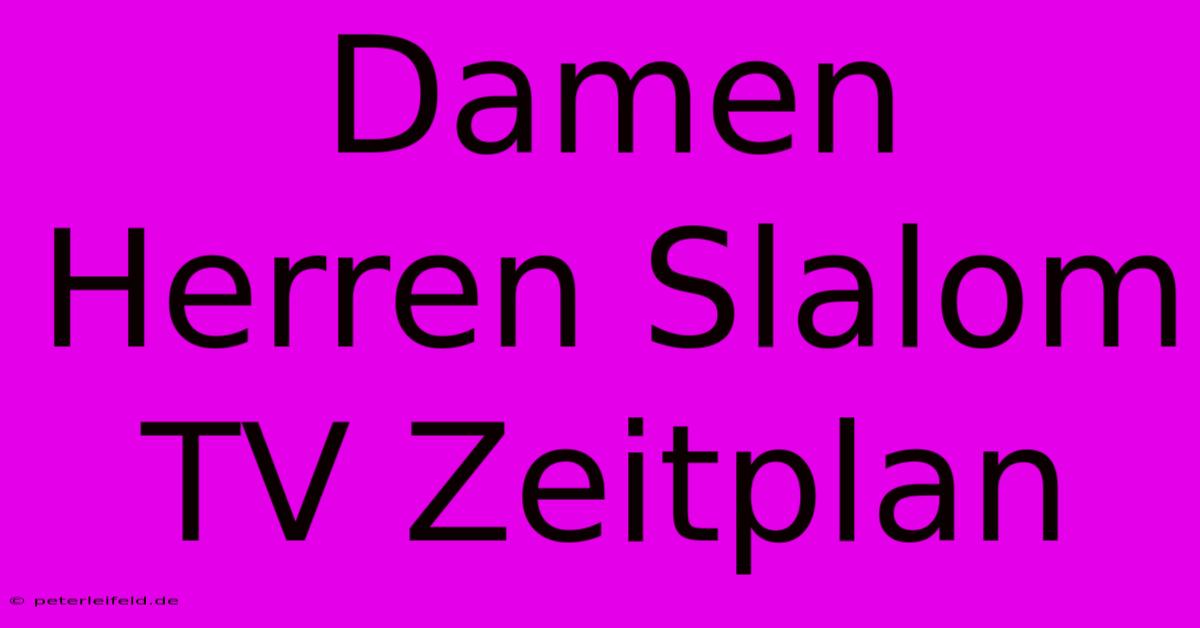 Damen Herren Slalom TV Zeitplan