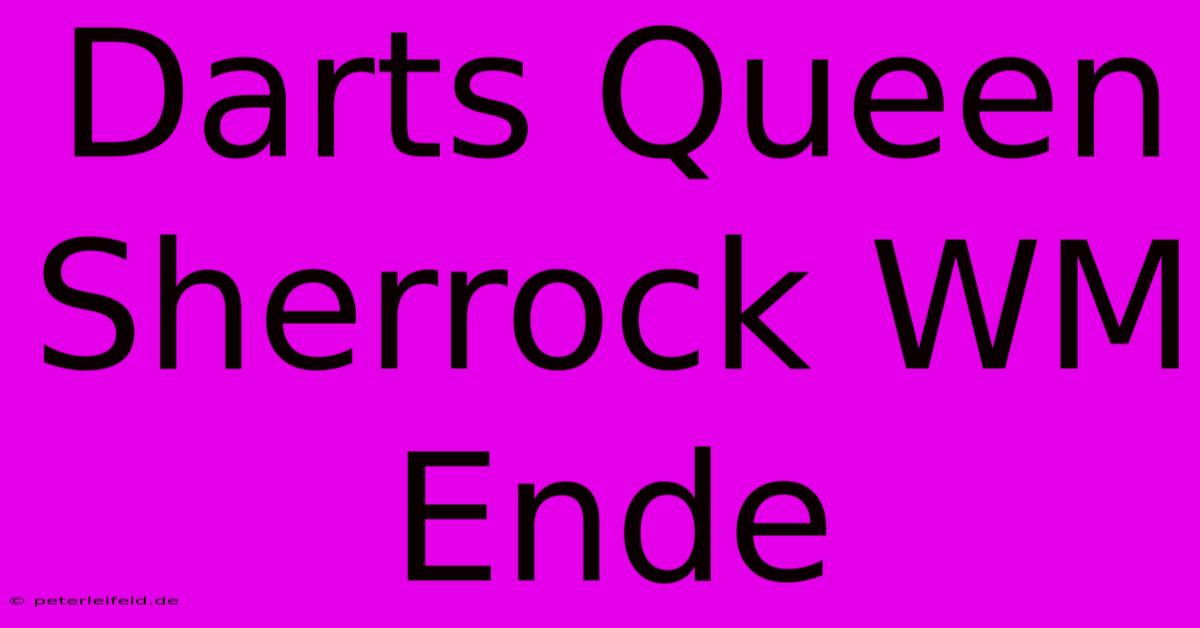 Darts Queen Sherrock WM Ende