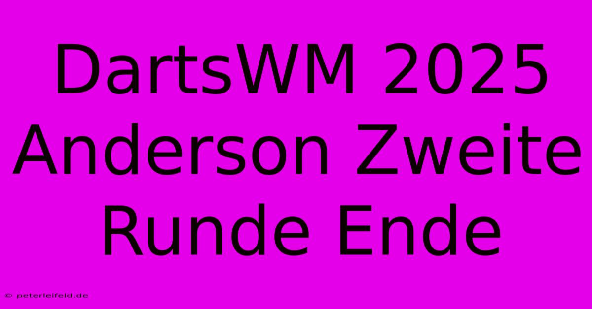 DartsWM 2025 Anderson Zweite Runde Ende