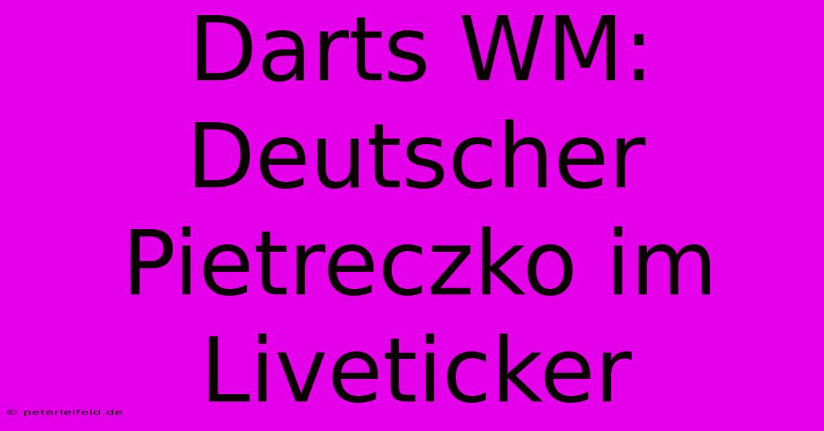 Darts WM: Deutscher Pietreczko Im Liveticker