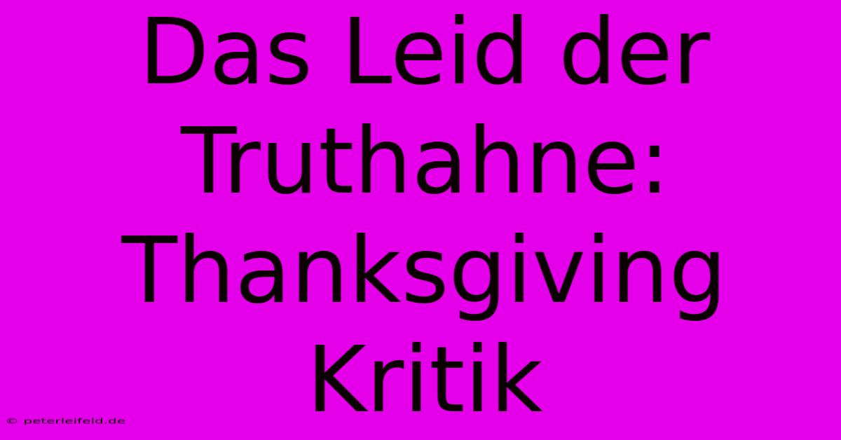 Das Leid Der Truthahne: Thanksgiving Kritik