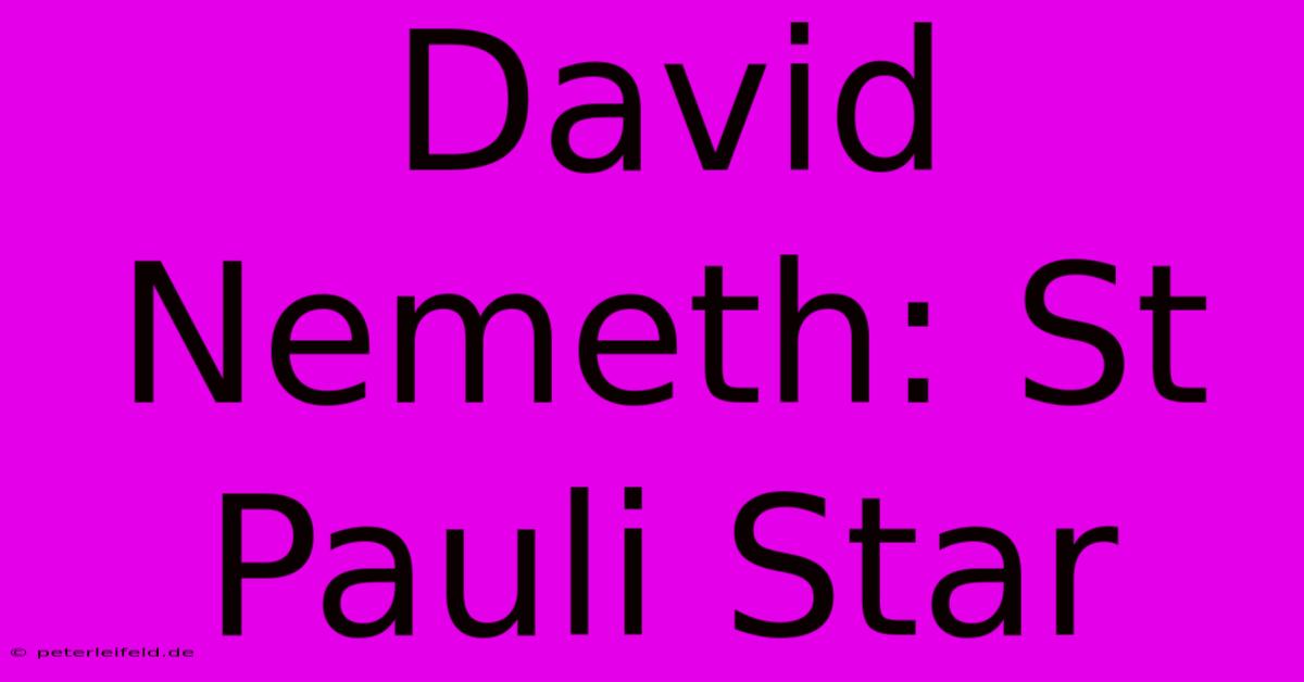 David Nemeth: St Pauli Star