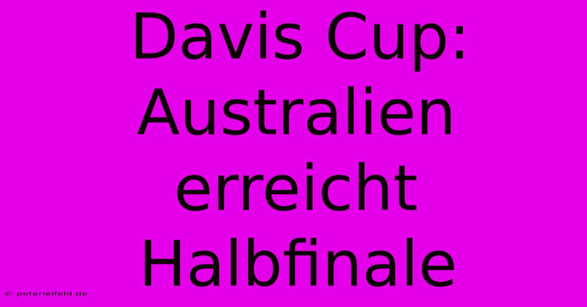 Davis Cup: Australien Erreicht Halbfinale