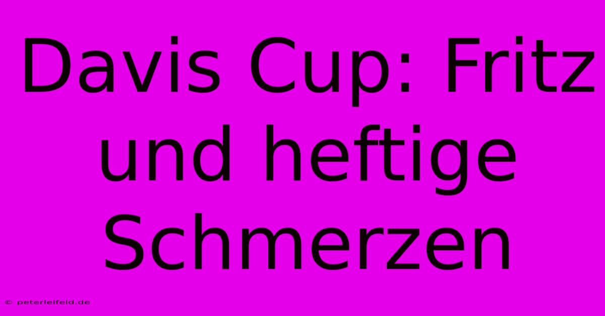 Davis Cup: Fritz Und Heftige Schmerzen