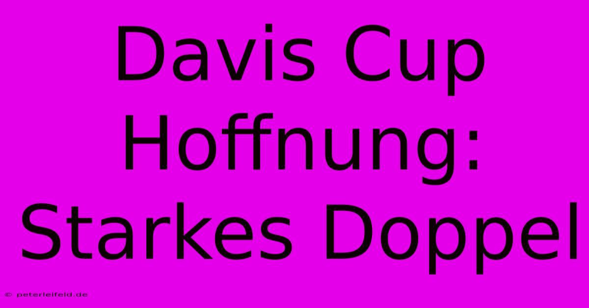 Davis Cup Hoffnung: Starkes Doppel