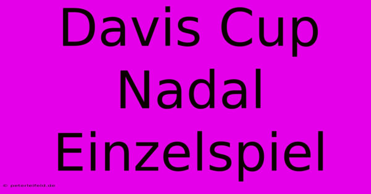 Davis Cup Nadal Einzelspiel