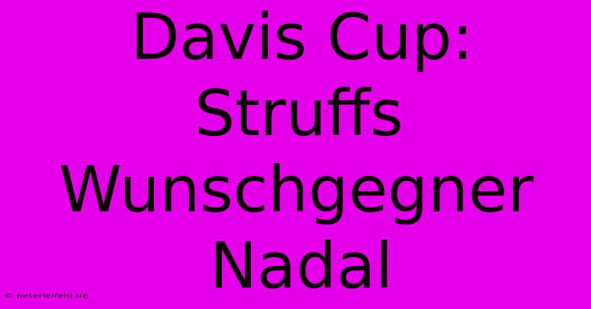 Davis Cup: Struffs Wunschgegner Nadal