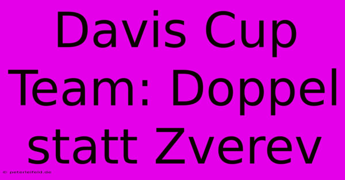 Davis Cup Team: Doppel Statt Zverev