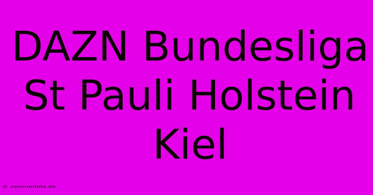 DAZN Bundesliga St Pauli Holstein Kiel