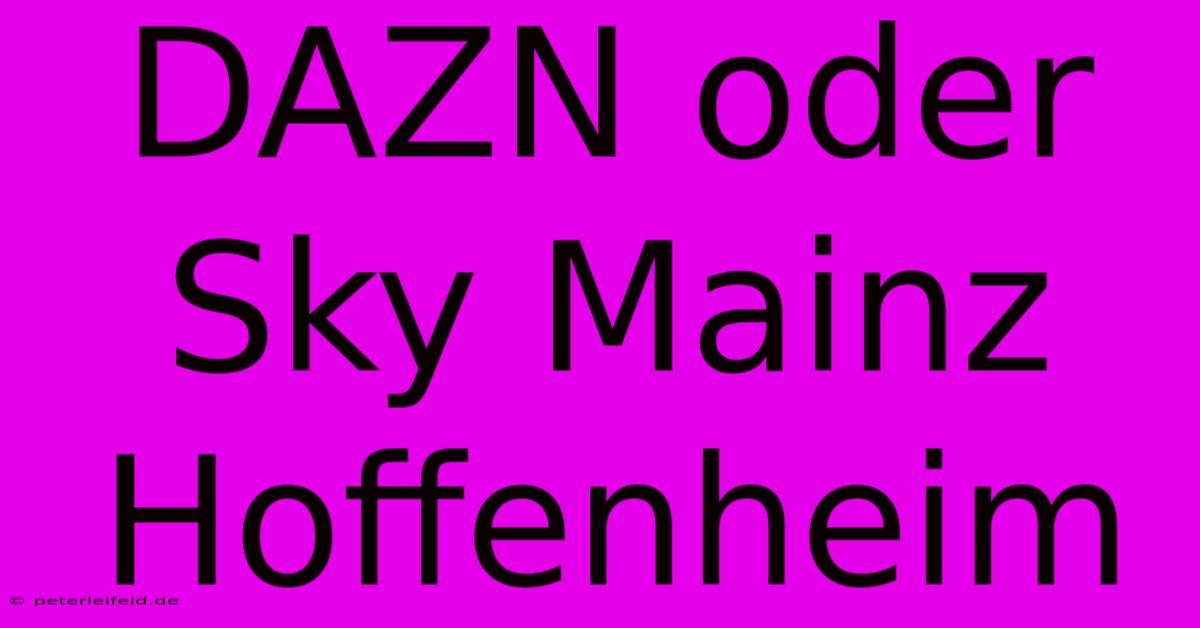 DAZN Oder Sky Mainz Hoffenheim