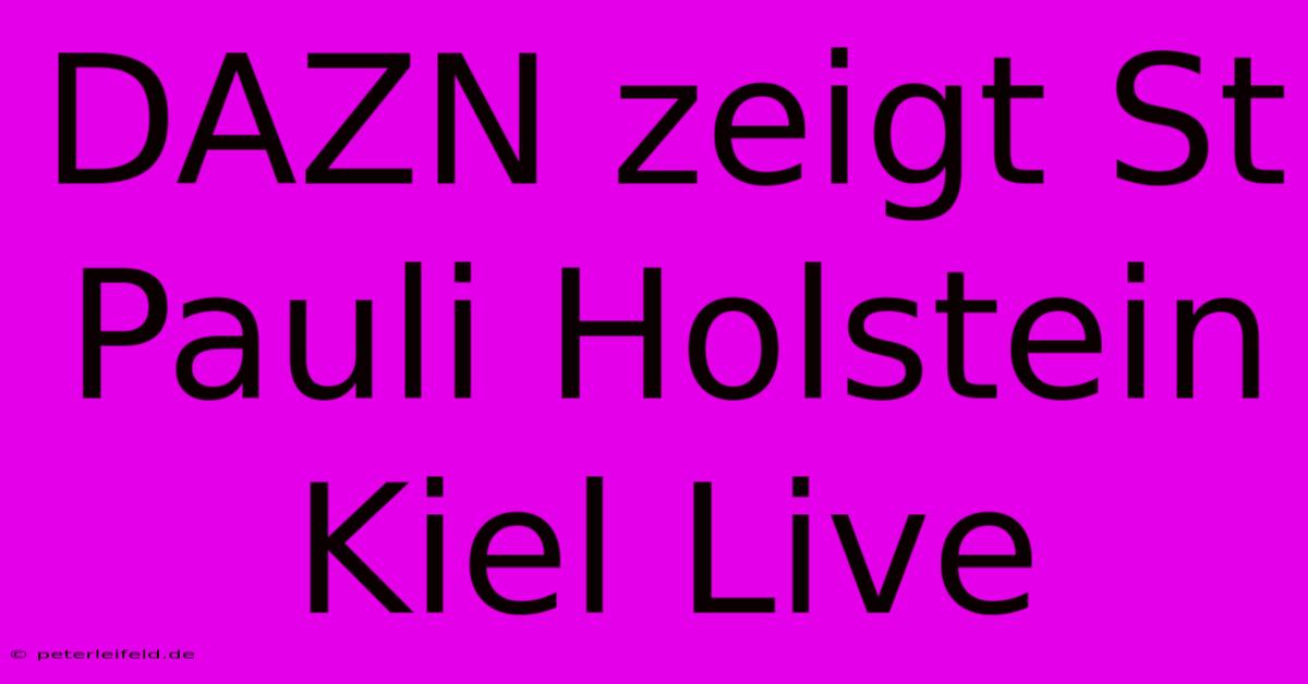 DAZN Zeigt St Pauli Holstein Kiel Live