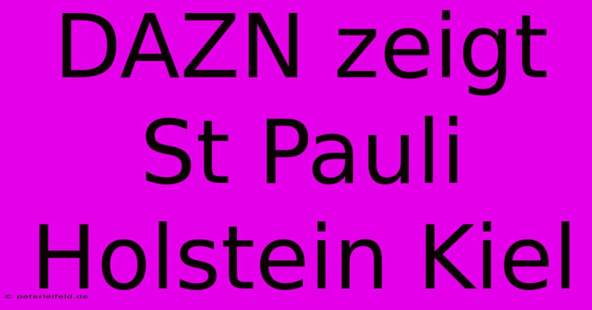 DAZN Zeigt St Pauli Holstein Kiel