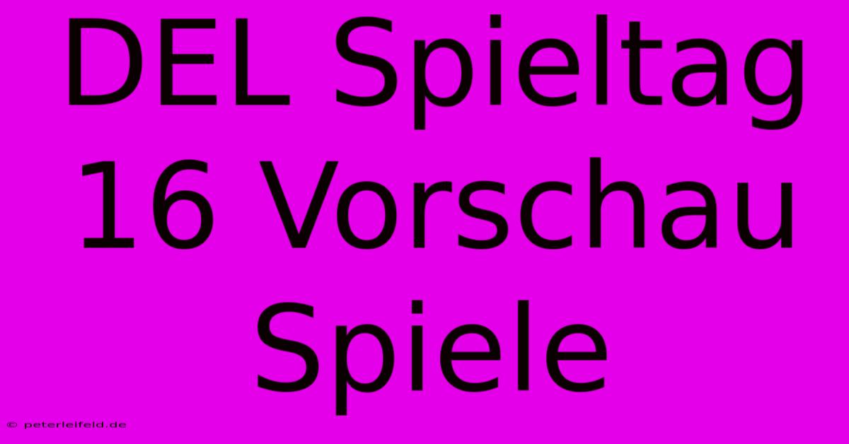 DEL Spieltag 16 Vorschau Spiele