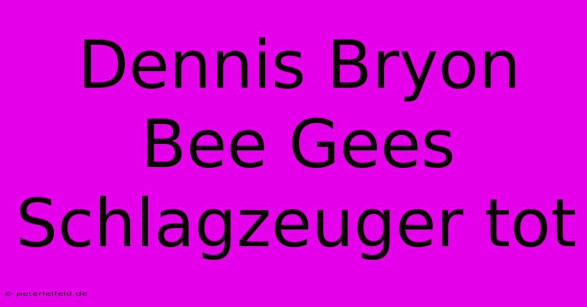 Dennis Bryon Bee Gees Schlagzeuger Tot