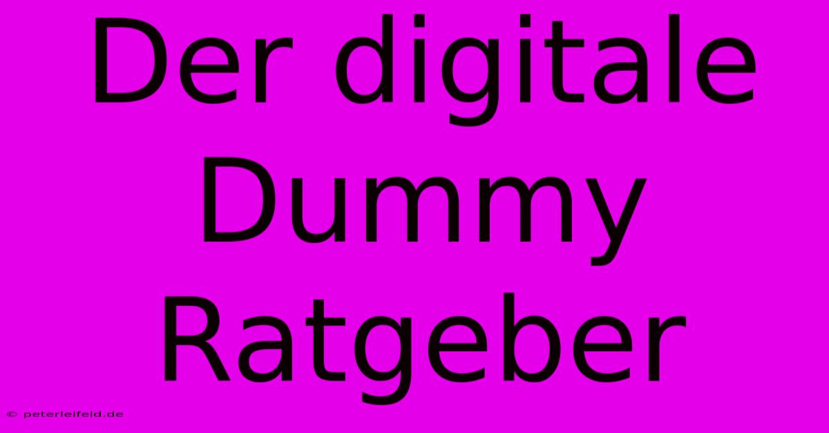 Der Digitale Dummy Ratgeber