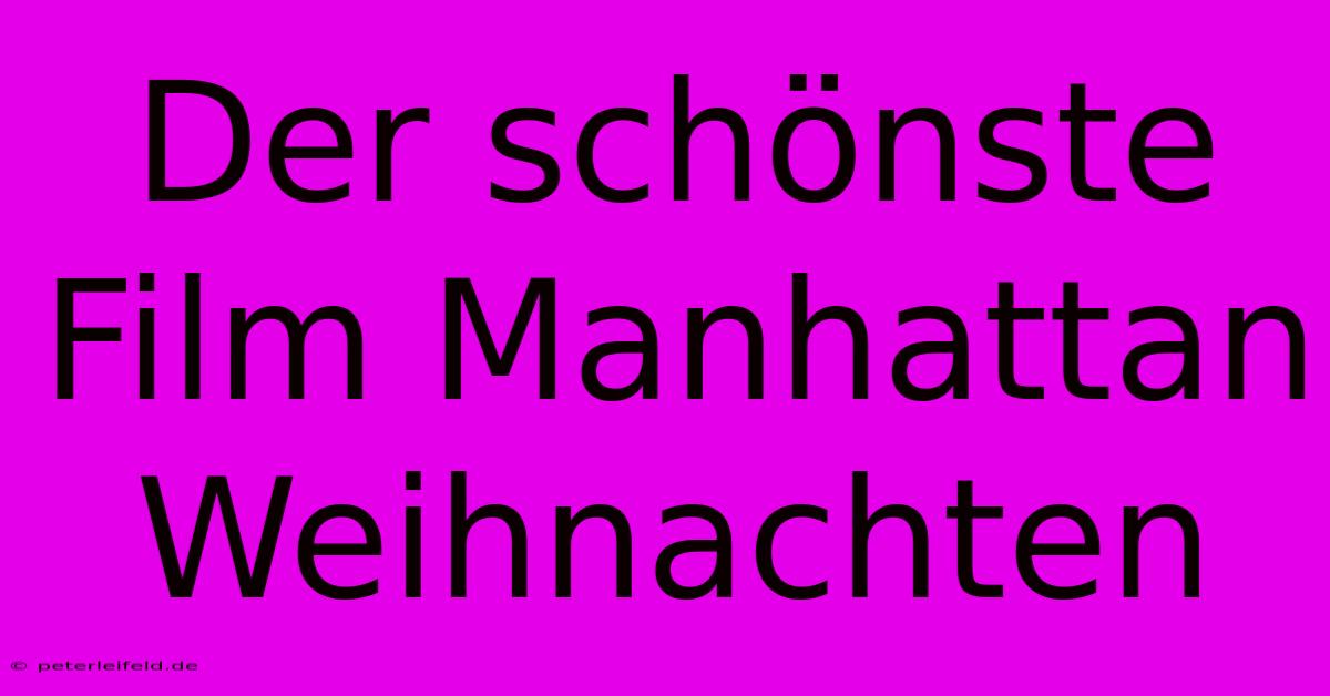 Der Schönste Film Manhattan Weihnachten