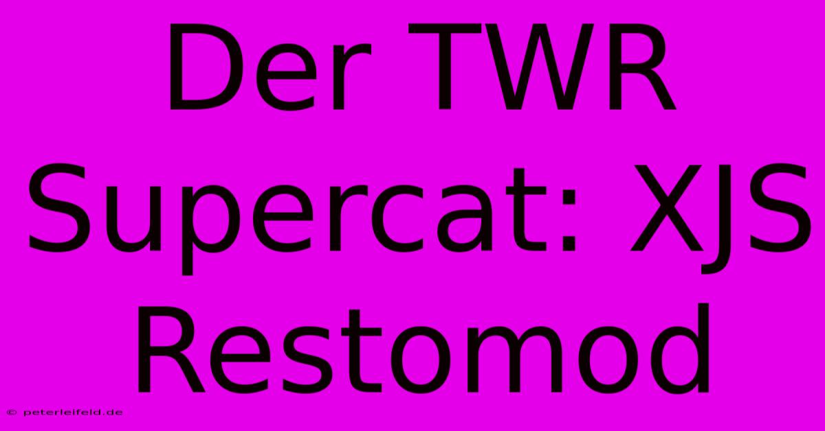 Der TWR Supercat: XJS Restomod