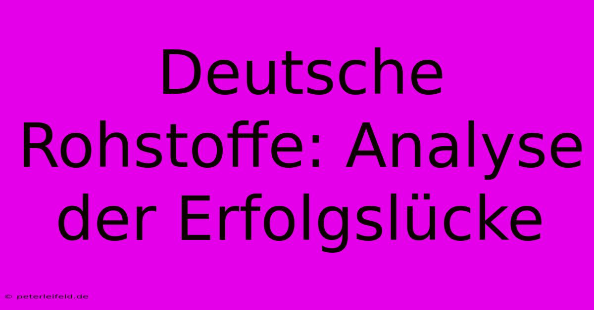 Deutsche Rohstoffe: Analyse Der Erfolgslücke