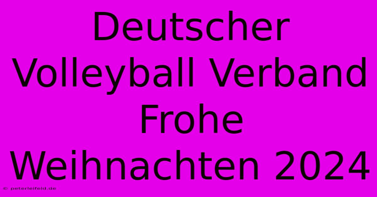 Deutscher Volleyball Verband Frohe Weihnachten 2024