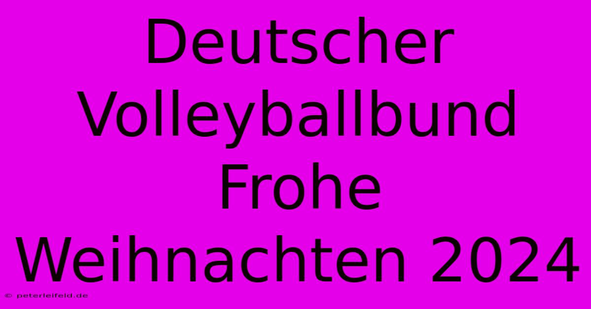 Deutscher Volleyballbund Frohe Weihnachten 2024