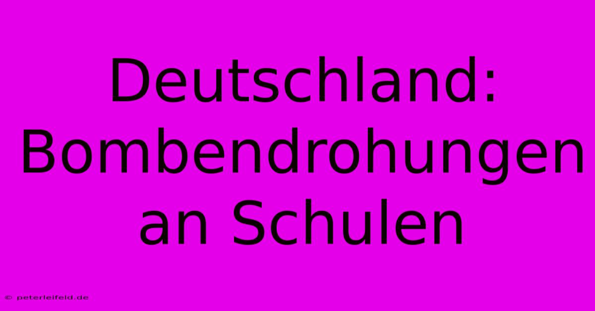 Deutschland:  Bombendrohungen An Schulen