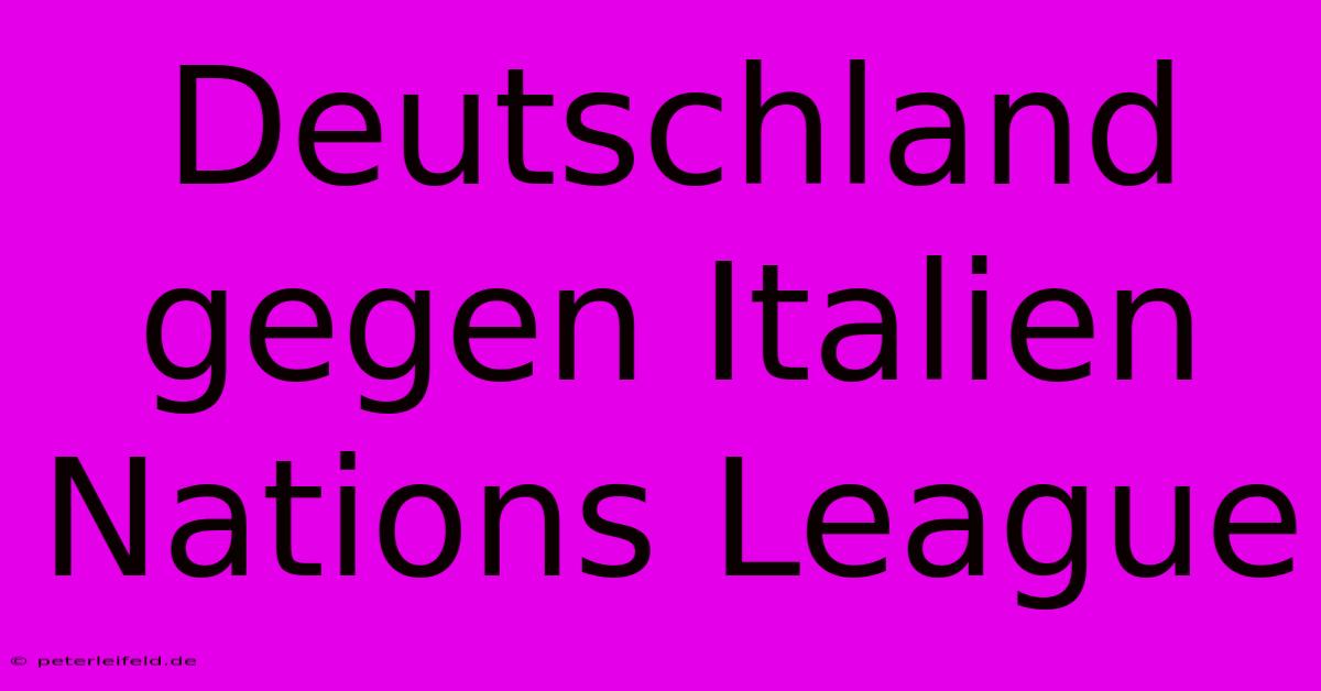 Deutschland Gegen Italien Nations League