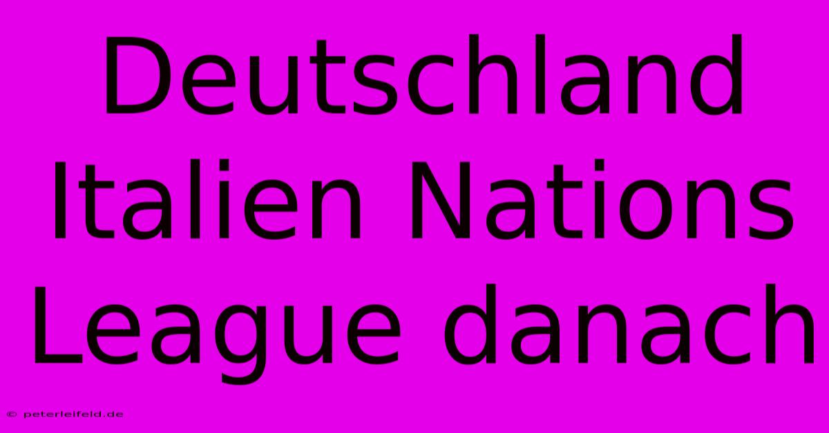 Deutschland Italien Nations League Danach