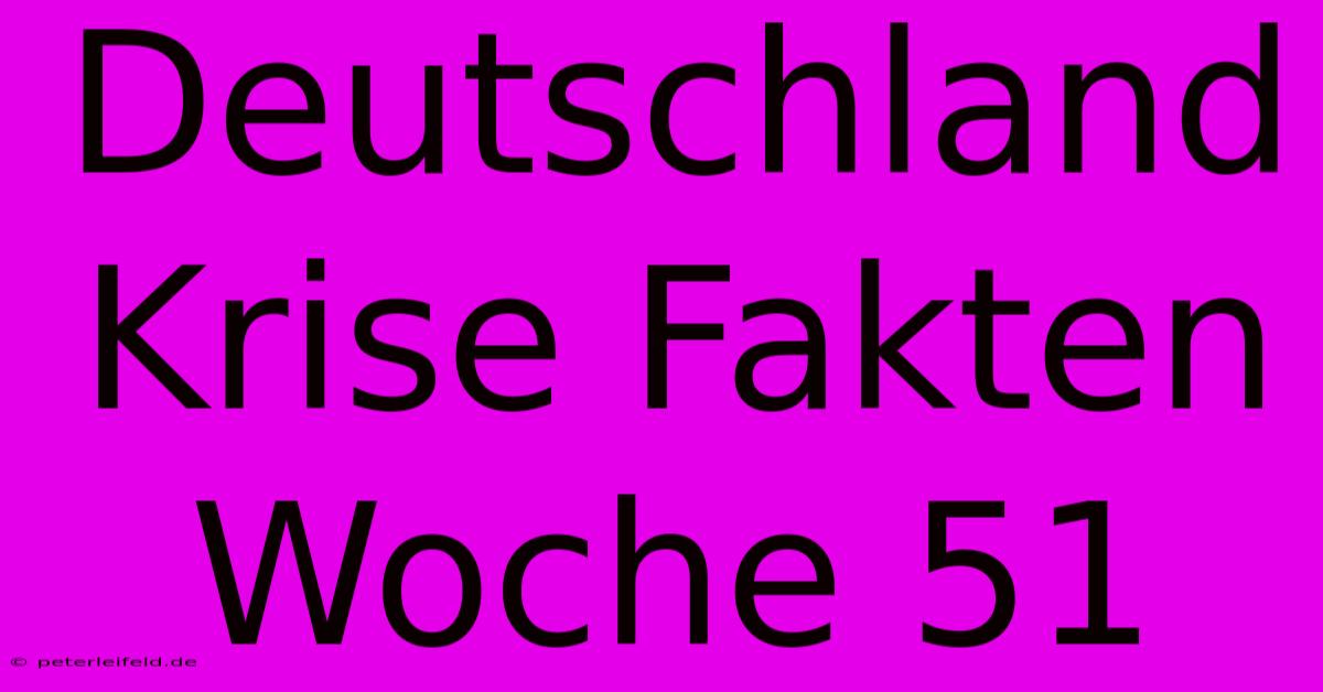 Deutschland Krise Fakten Woche 51