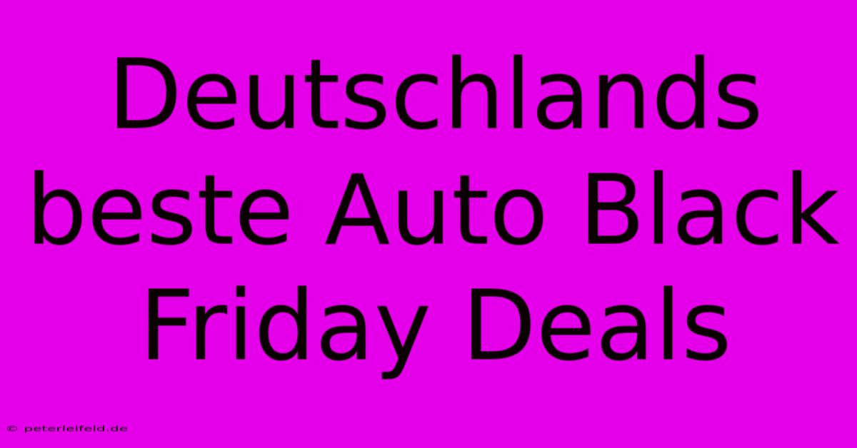 Deutschlands Beste Auto Black Friday Deals