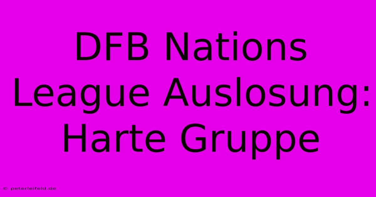 DFB Nations League Auslosung: Harte Gruppe