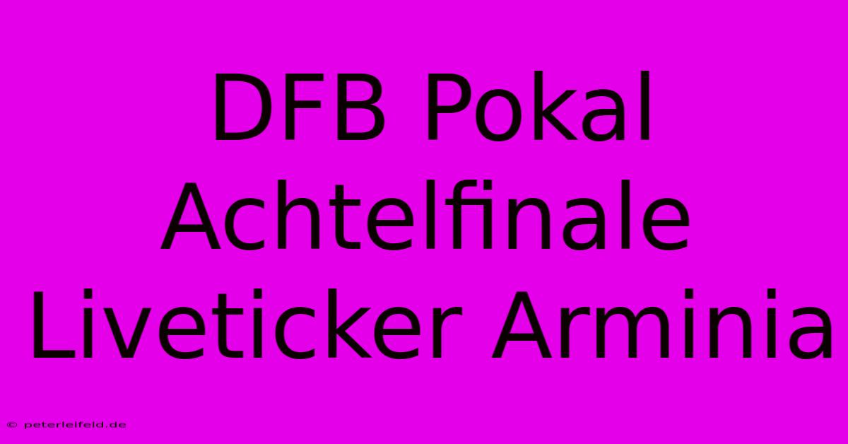 DFB Pokal Achtelfinale Liveticker Arminia