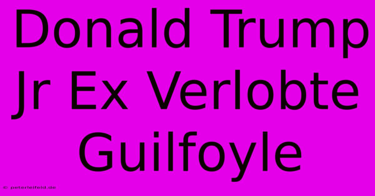 Donald Trump Jr Ex Verlobte Guilfoyle