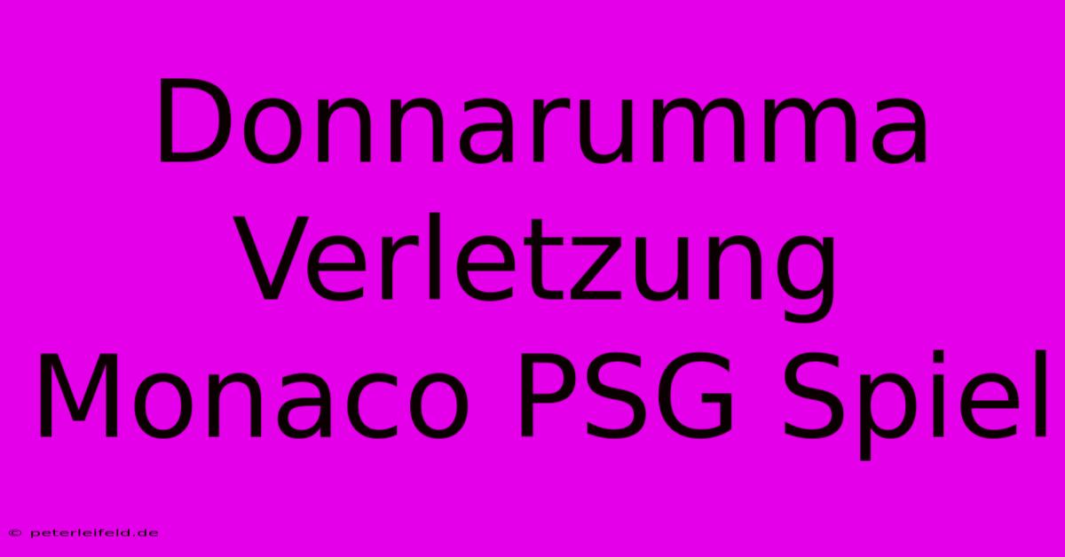 Donnarumma Verletzung Monaco PSG Spiel