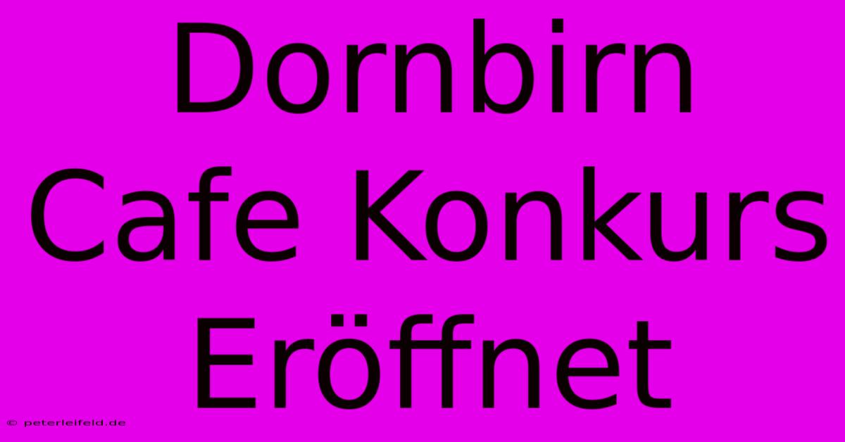 Dornbirn Cafe Konkurs Eröffnet