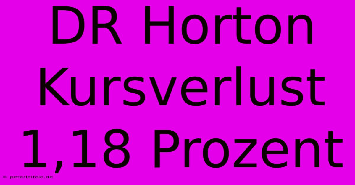 DR Horton Kursverlust 1,18 Prozent