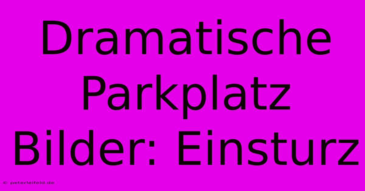 Dramatische Parkplatz Bilder: Einsturz